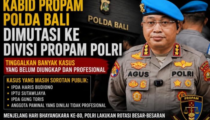 Kabid Propam Polda Bali Dimutasi ke Divisi Propam Polri, Publik Soroti Sejumlah Kasus yang Dinilai Belum Tuntas